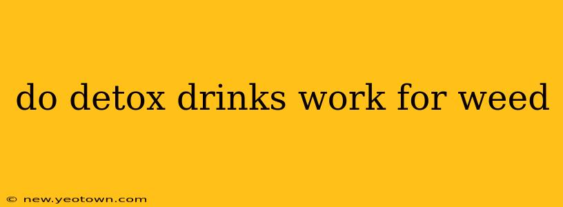 do detox drinks work for weed