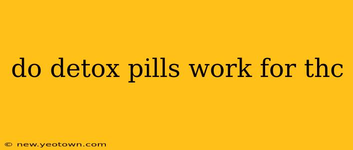 do detox pills work for thc