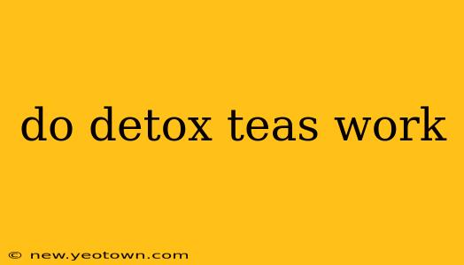 do detox teas work