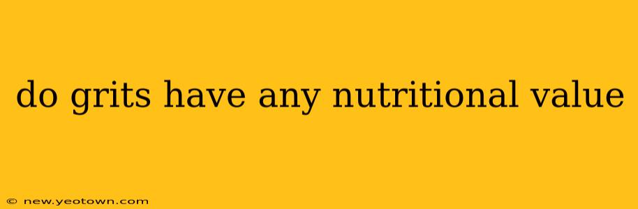 do grits have any nutritional value