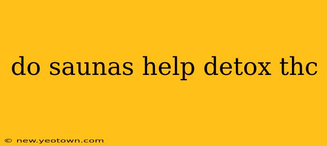 do saunas help detox thc