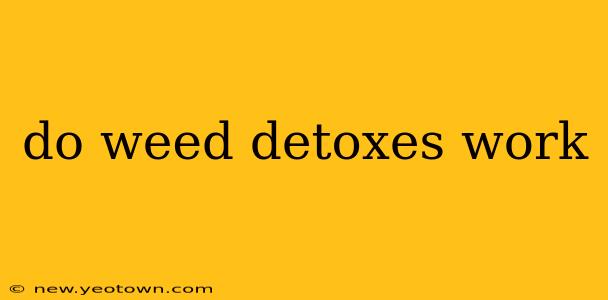 do weed detoxes work