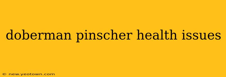 doberman pinscher health issues