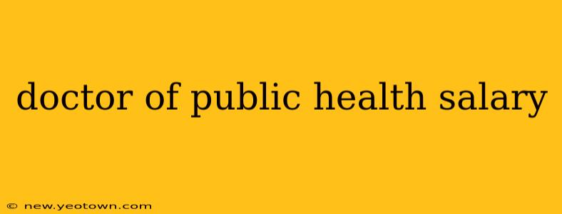 doctor of public health salary