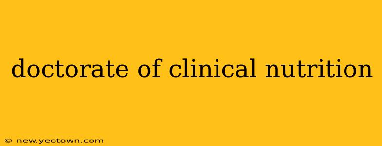 doctorate of clinical nutrition