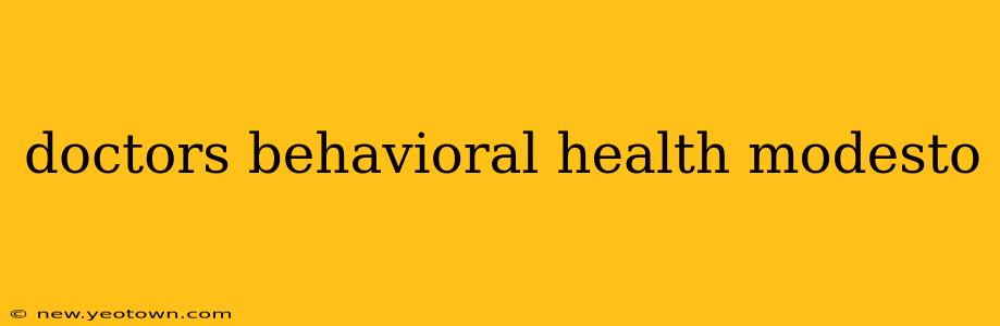 doctors behavioral health modesto