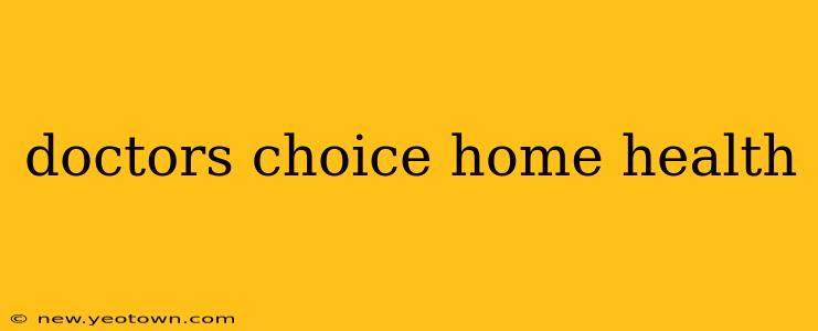 doctors choice home health