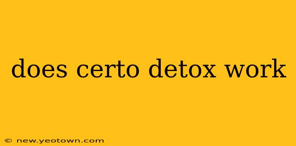 does certo detox work