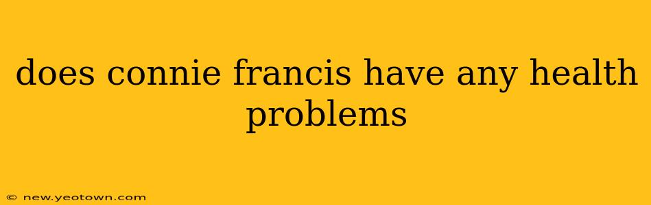 does connie francis have any health problems