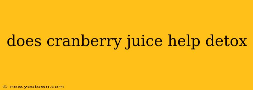 does cranberry juice help detox