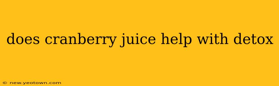 does cranberry juice help with detox
