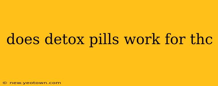 does detox pills work for thc