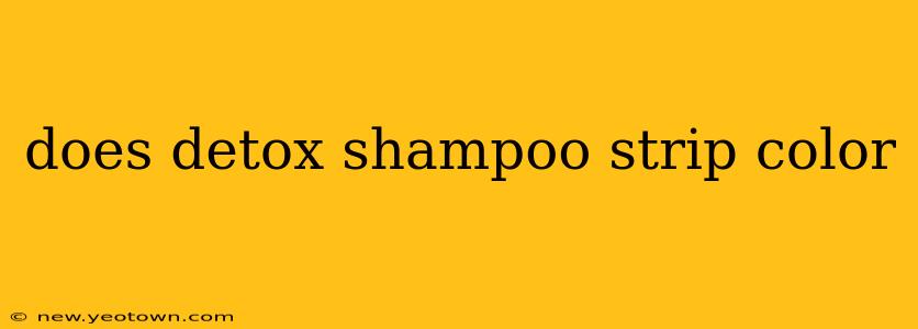 does detox shampoo strip color