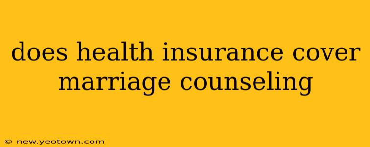 does health insurance cover marriage counseling