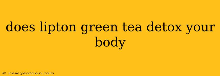 does lipton green tea detox your body