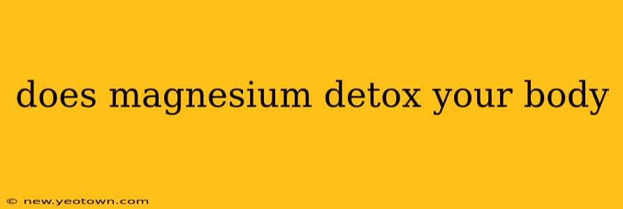 does magnesium detox your body
