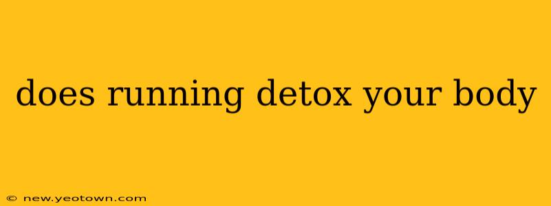 does running detox your body