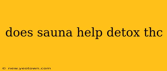 does sauna help detox thc