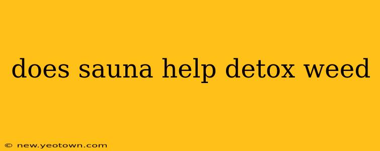 does sauna help detox weed