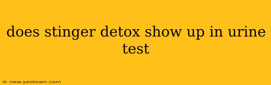 does stinger detox show up in urine test