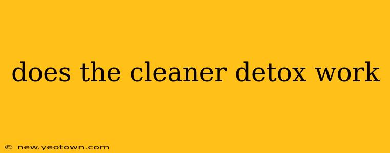 does the cleaner detox work