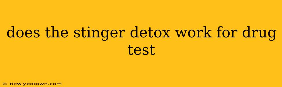 does the stinger detox work for drug test