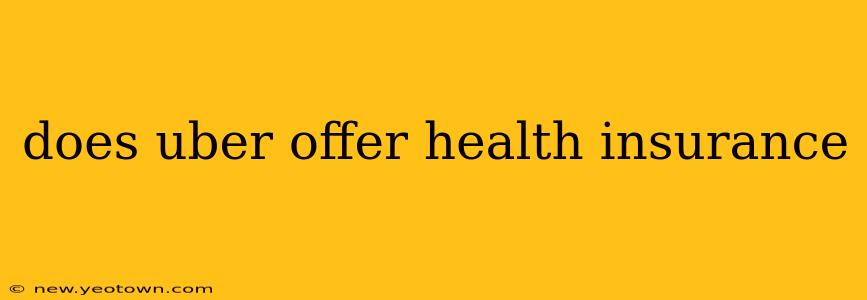 does uber offer health insurance