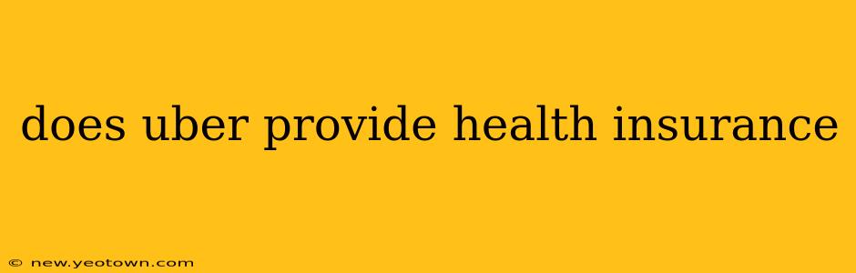does uber provide health insurance
