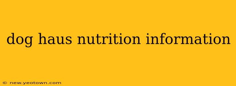 dog haus nutrition information