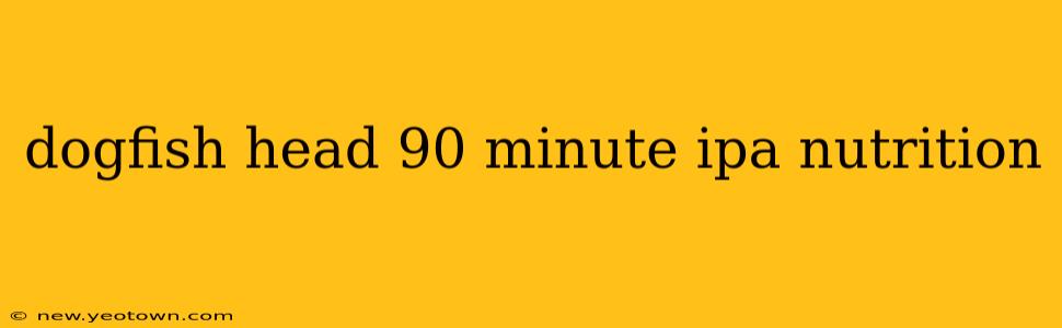 dogfish head 90 minute ipa nutrition