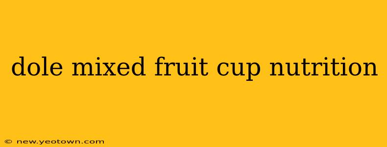 dole mixed fruit cup nutrition