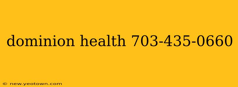 dominion health 703-435-0660