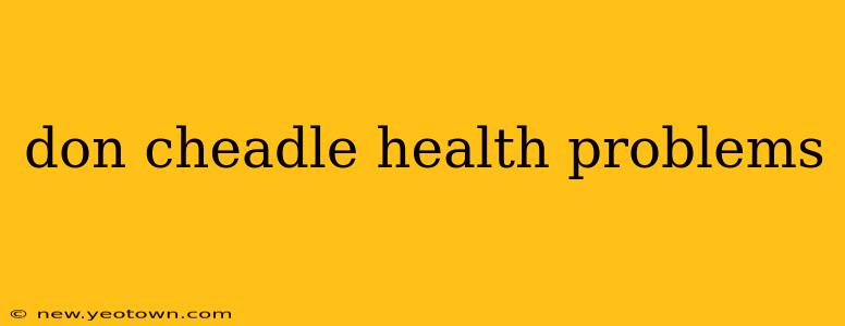 don cheadle health problems