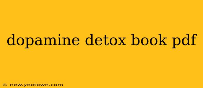dopamine detox book pdf