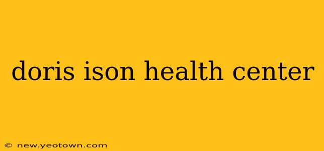 doris ison health center