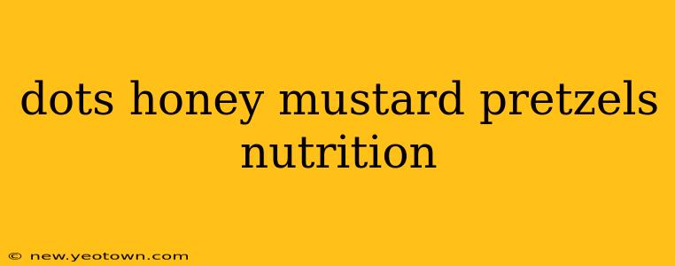 dots honey mustard pretzels nutrition