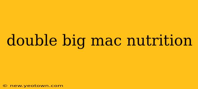 double big mac nutrition