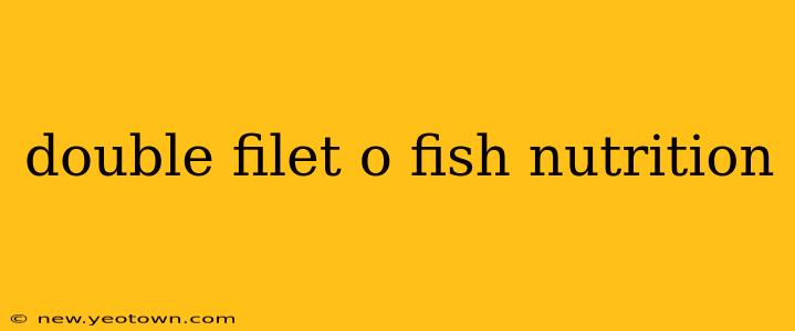 double filet o fish nutrition