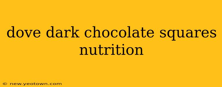 dove dark chocolate squares nutrition