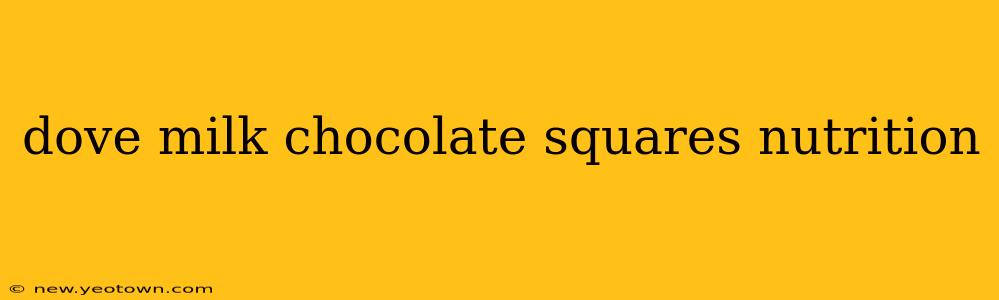 dove milk chocolate squares nutrition