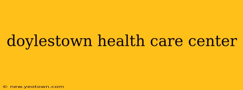 doylestown health care center