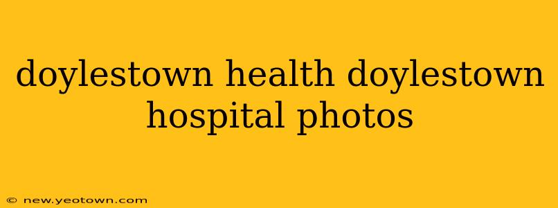 doylestown health doylestown hospital photos