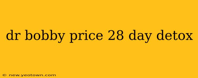 dr bobby price 28 day detox