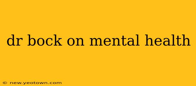dr bock on mental health