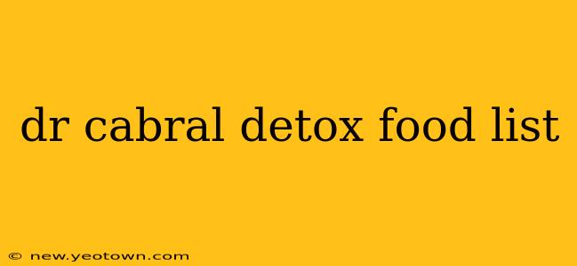 dr cabral detox food list