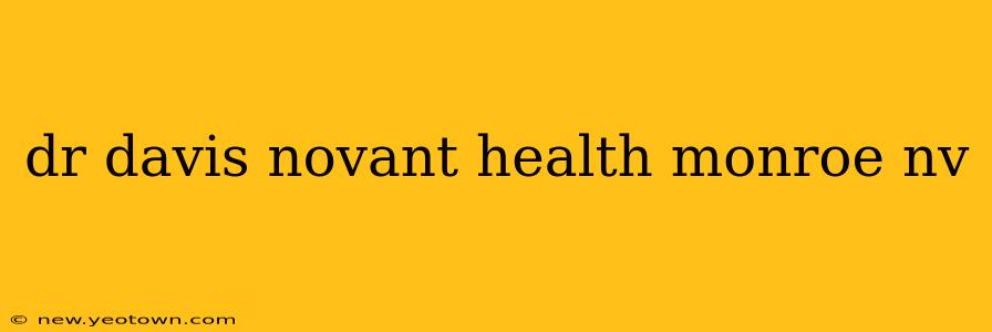 dr davis novant health monroe nv