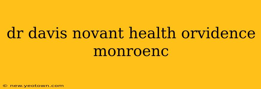 dr davis novant health orvidence monroenc