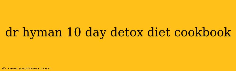 dr hyman 10 day detox diet cookbook