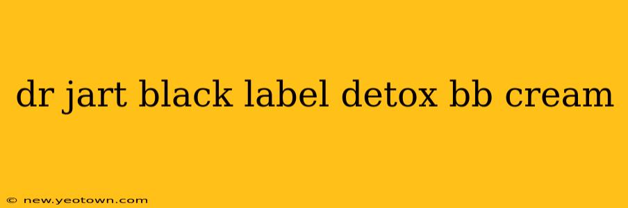 dr jart black label detox bb cream