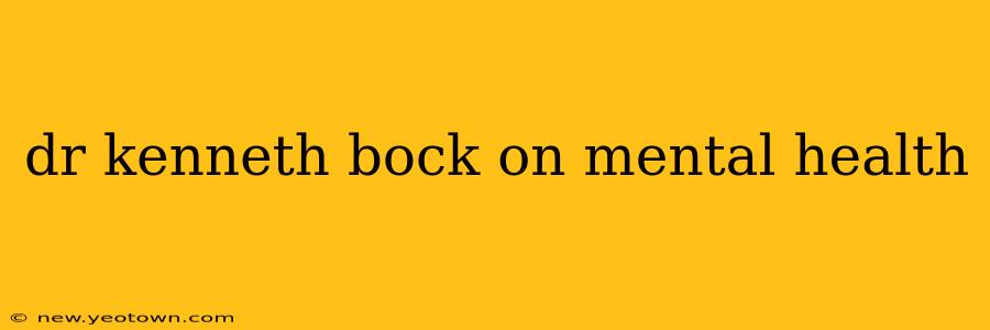 dr kenneth bock on mental health